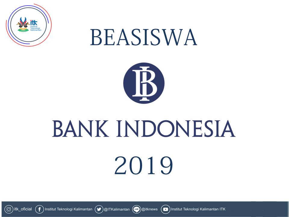 Pengumuman Penerima Beasiswa Bank Indonesia Tahun 2019 - Institut Teknologi Kalimantan