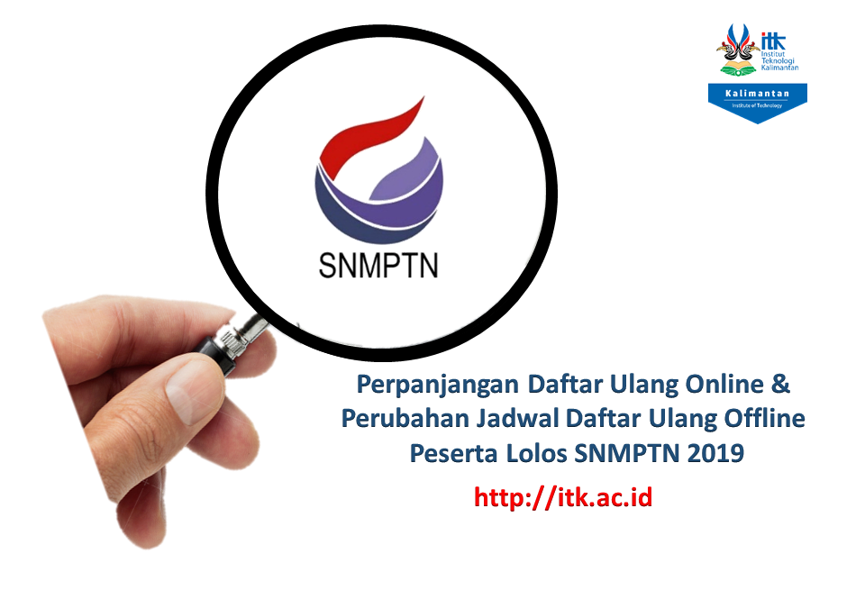 Perpanjangan Daftar Ulang Online dan Perubahan Jadwal Daftar Ulang Offline Peserta Lolos SNMPTN 2019
