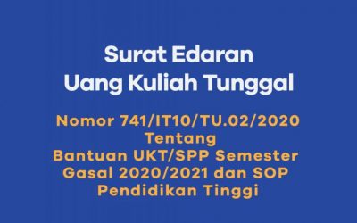 SURAT EDARAN UANG KULIAH TUNGGAL Tentang Bantuan UKT/SPP Semester Gasal 2020/2021 dan SOP Pendidikan tinggi.