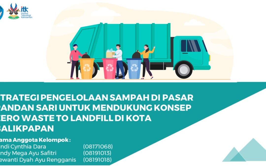 Zero Waste To Landfill Strategi  Pengelolaan Sampah di Pasar Pandan Sari Balikpapan Inovasi Mahasiswi Planologi ITK