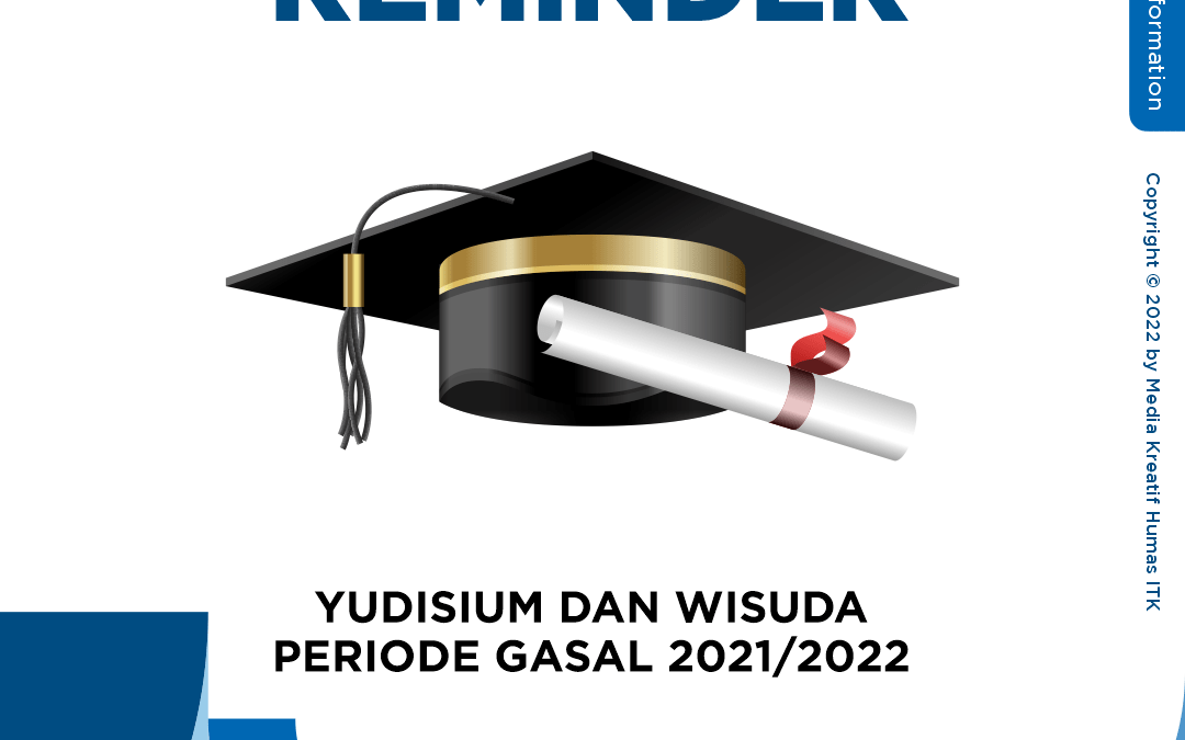 Reminder Yudisium dan Wisuda Periode 2021/2022
