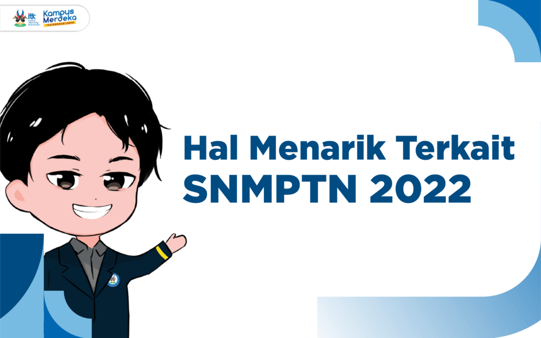 Hal Menarik Terkait SNMPTN 2022