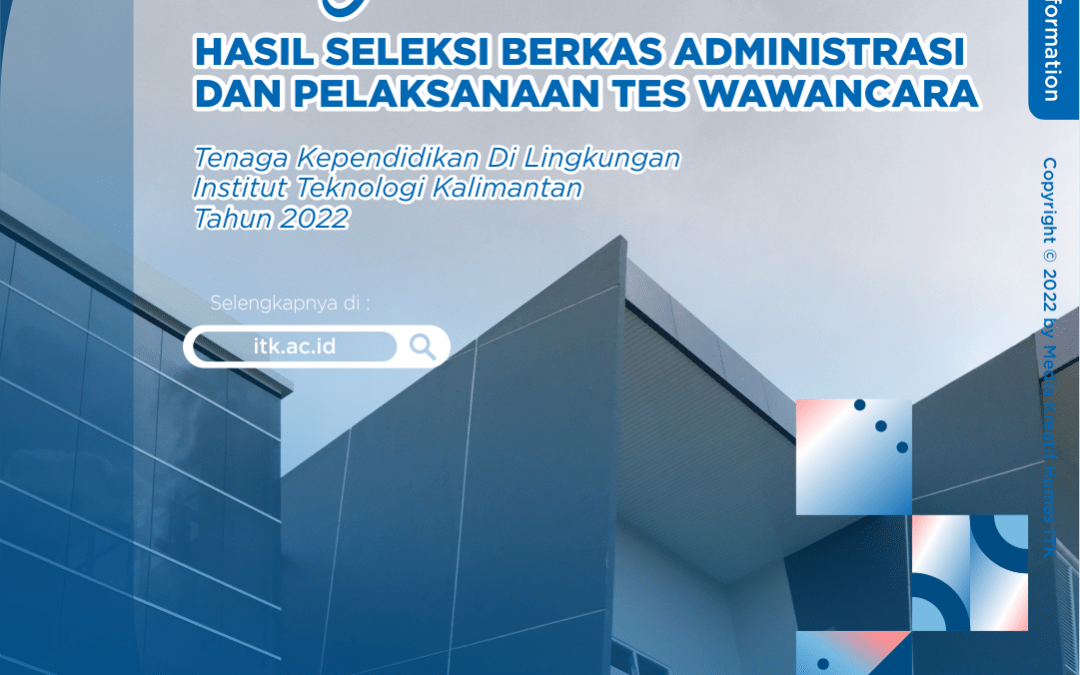 Pengumuman Hasil Seleksi Administrasi Tenaga Kependidikan ITK 2022