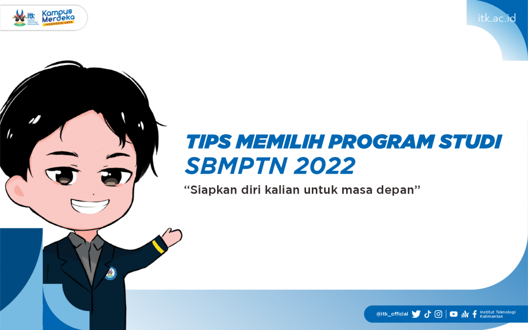 Tips Memilih Program Studi SBMPTN 2022, Siapkan Diri Kalian untuk Masa Depan