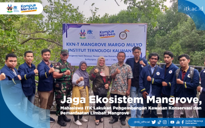 Jaga Ekosistem Mangrove, Mahasiswa ITK Lakukan Pengembangan Kawasan Konservasi dan Pemanfaatan Limbah Mangrove