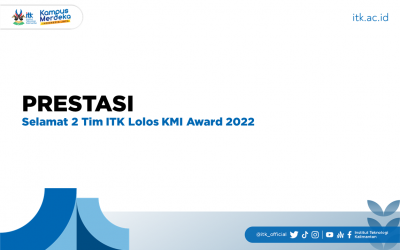 Selamat 2 Tim ITK Lolos KMI Award 2022